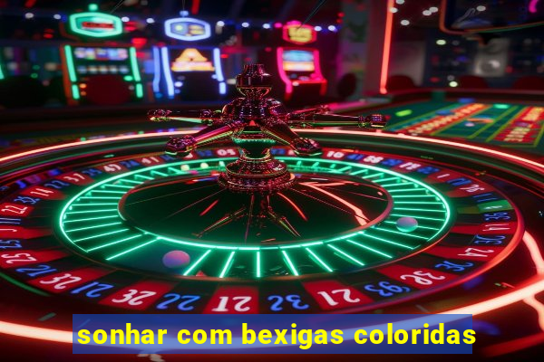 sonhar com bexigas coloridas